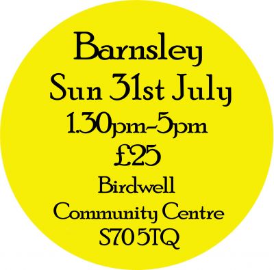 AFTERNOON WORKSHOP SUNDAY 31st MAY 1.30pm-5pm- Barnsley- PAY YOUR DEPOSIT NOW!