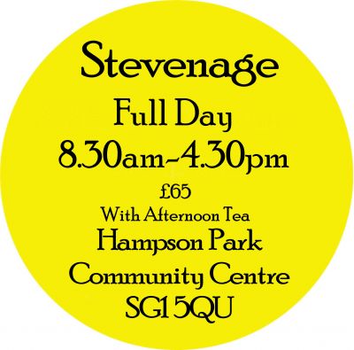 FULL DAY WORKSHOP- SAT 21st October 8.30am-4.30pm Stevenage- PAY YOUR DEPOSIT NOW!-INCLUDES Afternoon Tea